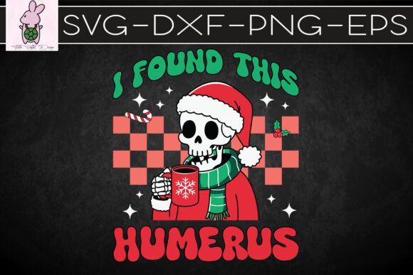 Christmas I Found This Humerus SVG