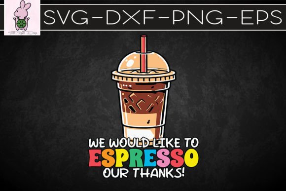 Espresso Thanks Coffee Teacher SVG