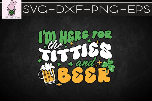 I'm Here for Beer St. Patrick's Day SVG