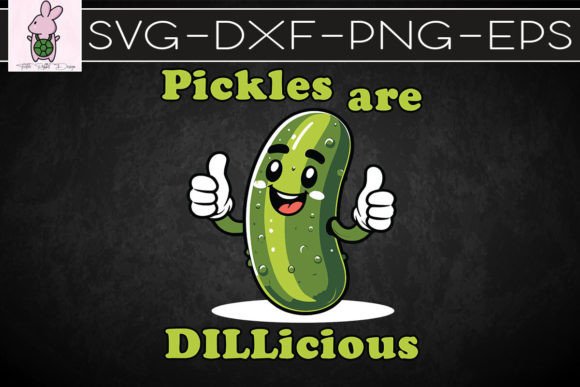 Pickles Are Dillicious Funny Pickles SVG